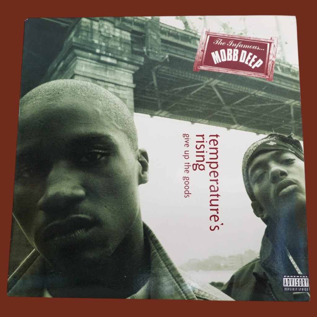 Mobb Deep - Temperature's Rising / Give Up The Goods