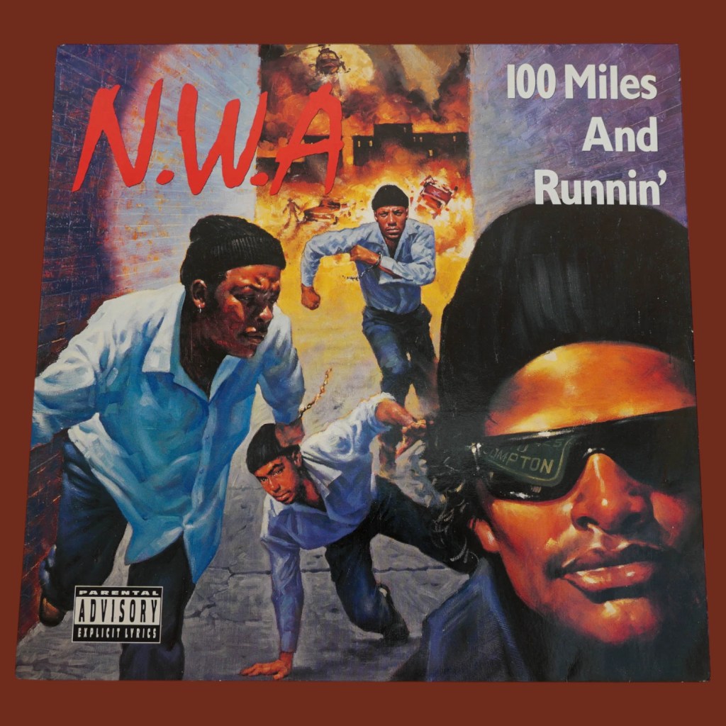 N.W.A. - 100 Miles And Runnin'