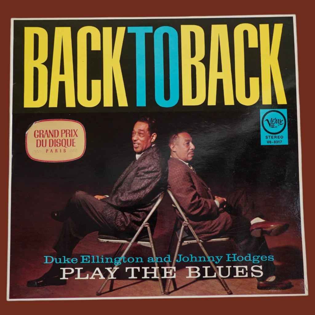 Duke Ellington & Johnny Hodges - Back To Back (Duke Ellington And Johnny Hodges Play The Blues)