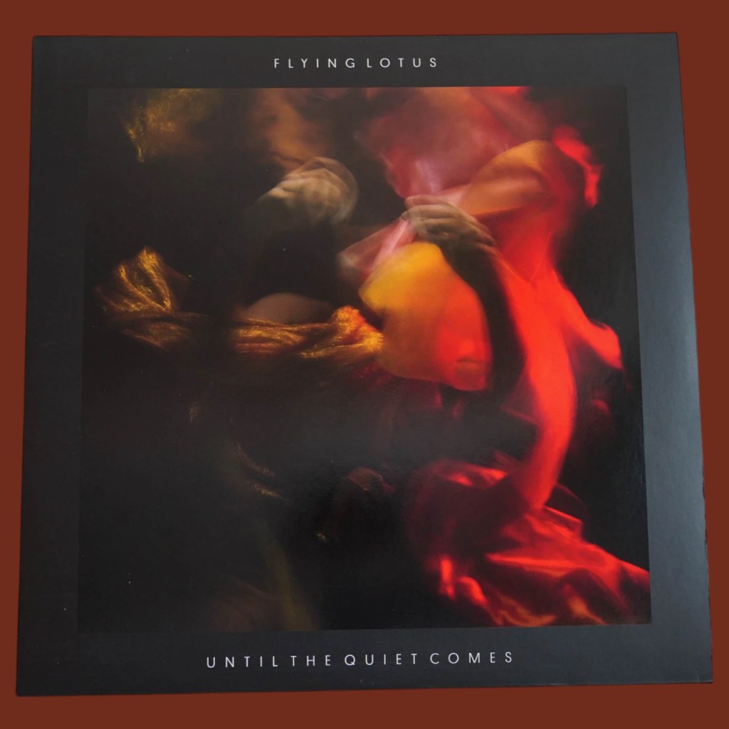 Flying Lotus - Until The Quiet Comes