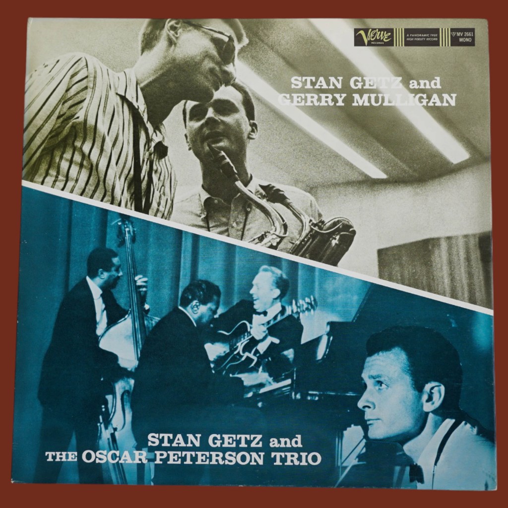 Stan Getz And Gerry Mulligan / Stan Getz And The Oscar Peterson Trio - Stan Getz And Gerry Mulligan / Stan Getz And The Oscar Peterson Trio